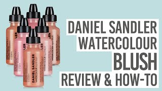 DANIEL SANDLER WATERCOLOUR FLUID BLUSHER REVIEW amp HOWTO [upl. by Nawtna]