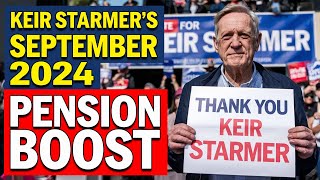 Keir Starmers New Legislation For Boost State Pension in September 2024 For UK Pensioners [upl. by Chandos843]