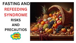 Fasting and Refeeding Syndrome  Risks and Precautions Talk 37 [upl. by Olyhs]