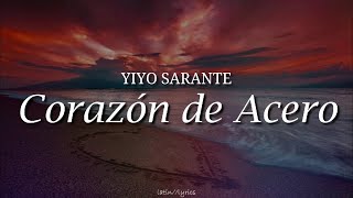 Corazon de Acero  Yiyo Sarante  letra [upl. by Ahsert]