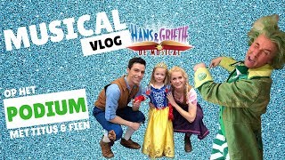 VETTE MUSICAL VLOG  HANS EN GRIETJE  TITUS EN FIEN [upl. by Hekking]