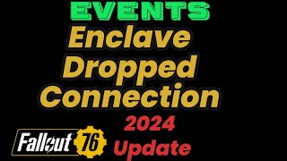 Fallout 76 Enclave Event Dropped Connection for Beginners  become a General fallout76 [upl. by Heer]