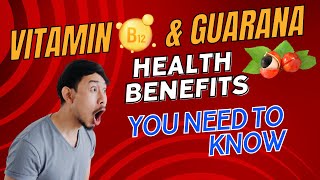 Vitamin B12 amp Guarana Health Benefits Winning Combo [upl. by Meekyh]