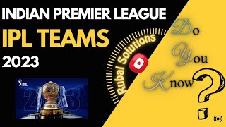 Information about IPL Teams 2023 IPL Equals Indian Premier League [upl. by Nnairet]