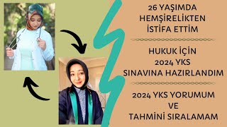 HEMÅžÄ°RELÄ°KTEN Ä°STÄ°FA ETTÄ°MHUKUK Ä°Ã‡Ä°N YKS SINAVINA HAZIRLANDIMYKS 2024 YORUMUM VE TAHMÄ°NÄ° SIRALAMAM [upl. by Svensen532]