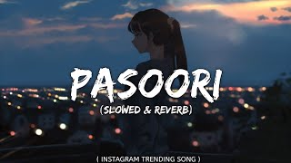 PASOORI  Slowed and Reverb Shae Gill amp Ali Sethi  Lyrics  Koi Mane Na Roke  Instagram Songs [upl. by Edeline]