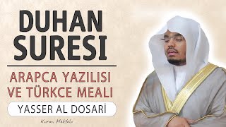 Duhan suresi anlamı dinle Yasser al Dosari Duhan suresi arapça yazılışı okunuşu ve meali [upl. by Balcer]