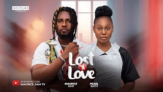 LOST IN LOVE  MAURICE SAM PEARL WATS 2024 FULL NIGERIAN MOVIE [upl. by Aramot]