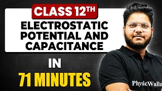 ELECTROSTATIC POTENTIAL AND CAPACITANCE in 71 Minutes  Physics Chapter 2  Full Chapter Class 12th [upl. by Azeel]