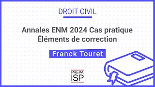 Annales ENM 2024  Droit civil cas pratique [upl. by Connor268]