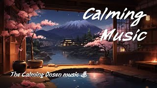 Calming Ambience with Music and Water Sounds  The Calming Onsen music 30 minutes of Healing music [upl. by Anial]