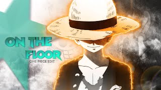 one piece  On the Floor EditAmv [upl. by Aleciram581]