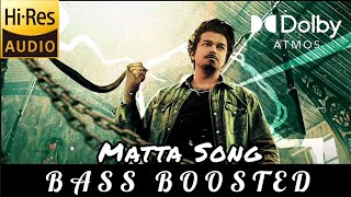 Matta Song BASS BOOSTED  GOAT  Thalapathy Vijay Yuvan Shankar Raja [upl. by Faustus988]