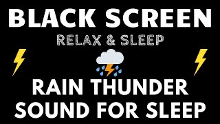 Thunder Rain Sounds for a DEEP Sleep Tonight  Black Screen [upl. by Ekralc]