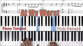 At My Worst  Pink Sweat  Piano Tutorial [upl. by Atirac]