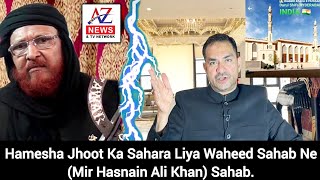 Hamesha Jhoot Ka Sahara Lete Hai Moulana Waheed Uddin Hyder Akhbari Sb Mir Hasnain Ali Khan Sahab [upl. by Ania]