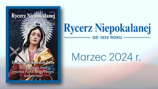 Rycerz Niepokalanej  marzec 2024 [upl. by Airdnat]