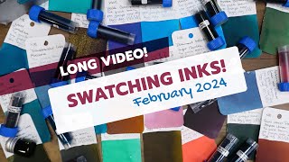 Swatch Inks with Me  February 2024 [upl. by Annehcu619]