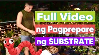 Full Video ng Pagprepare ng SUBSTRATE [upl. by Favin]