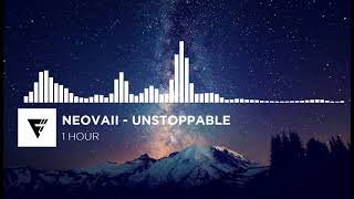 Neovaii  Unstoppable  1 hour [upl. by Nesyla]