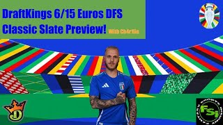 2024 Euros DraftKings DFS Opening Classic Slate Preview 615 [upl. by Hilaire179]