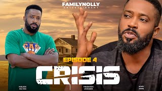 CRISIS  Ep 4  FREDERICK LEONARD MARY UCHE MALEEK MILTON LATEST BLOCKBUSTER MOVIE [upl. by Sausa954]