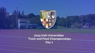 2024 Irish Universities Track and Field Championships  Day 1 [upl. by Aivatahs]