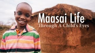 Maasai Life Through A Childs Eyes [upl. by Ejrog605]