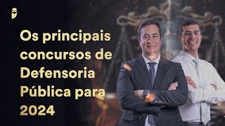 Os principais concursos de Defensoria Pública para 2024 [upl. by Alberic]