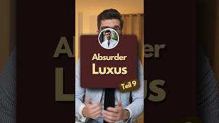 Absurder Luxus Teil 9 ☝🏻 [upl. by Lotti334]