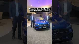 MercedesBenz CLE cabriolet has been launched at Rs 110 crore exshowroom mercedesbenzindia [upl. by Lyndell624]