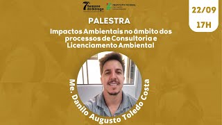 7ª SeBio  5ª Palestra  Impactos Ambientais no âmbito dos processos de Consultoria e Lic Ambiental [upl. by Saqaw]