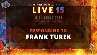 Rethinking Hell Live 015 Responding to Frank Turek [upl. by Berfield]