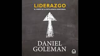 Liderazgo El poder de la inteligencia emocional  Daniel Goleman AUDIOLIBRO [upl. by Gahan53]