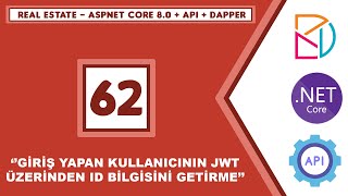 62 Real Estate  AspNet Core 80  Api  Dapper  Giriş Yapan Kullanıcının Jwt ile IDsini Getirme [upl. by Fadiman]