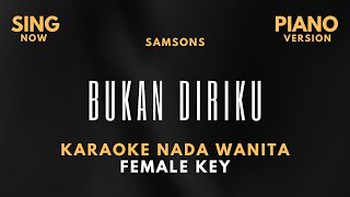 Samsons  Bukan Diriku Karaoke Nada Wanita [upl. by Vickey]