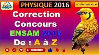 Correction du concours ENSAM Physique 2016 de A à Z [upl. by Lucchesi]