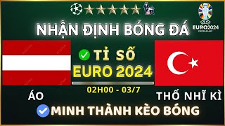 🔴TRỰC TIẾP EURO 2024 ÁO VS THỔ NHĨ KÌ  SOI KÈO EURO 2024 MINH THÀNH KÈO BÓNG THÁI DƯƠNG BÓNG ĐÁ [upl. by Gnurt]