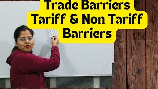 Trade barriers  Tariff amp Nontariff barriers Deepti Mahajan [upl. by Novyert777]