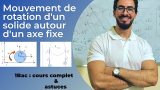 1Bac biof Mouvement de rotation dun solide autour dun axe fixe cours complet  astuces [upl. by Ramoh]