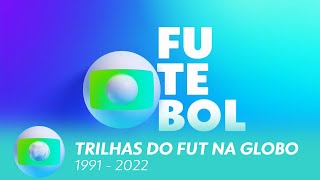 Compilado  Trilhas sonoras de Patrocínio do quotFutebol na Globoquot 1991  2022 [upl. by Johanna]