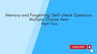 85 memoryandforgetting MCQsPart Two selfcheckquestions ሳይኮሎጂ [upl. by Pape369]