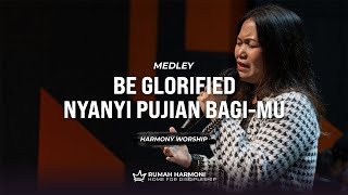 Harmony Worship  Be Glorified medley Nyanyi Pujian BagiMu [upl. by Fosdick]