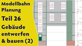 Modellbahn Planung Teil 26 – Gebäude entwerfen amp bauen 2 H0 Spur 0 und größer subtitled [upl. by Bonaparte]