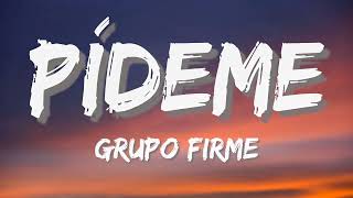 PIDEME  Grupo Firme Letra\Lyrics [upl. by Veronike]