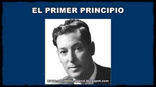 EL PRIMER PRINCIPIO Neville Goddard  09061969 [upl. by Notsehc]