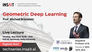 INSAIT Tech Series Prof Michael Bronstein  Geometric Deep Learning [upl. by Laurita]