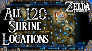 Breath of the Wild All 120 Shrine Locations Legend of Zelda [upl. by Arihas]