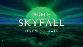 Adele  Skyfall Lyric Video  REVERB  SLOWED  LYRICS  CALM VIBES [upl. by Herc784]