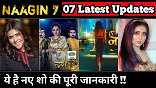 Naagin Season 7 07 Latest Updates About Colors TV Next  Here The Full Details About New Season [upl. by Assina]